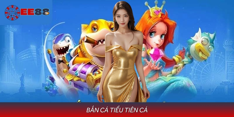 Bắn Cá Tiểu Tiên Cá Bí Quyết Lụm Tiền Thưởng Cực Lớn