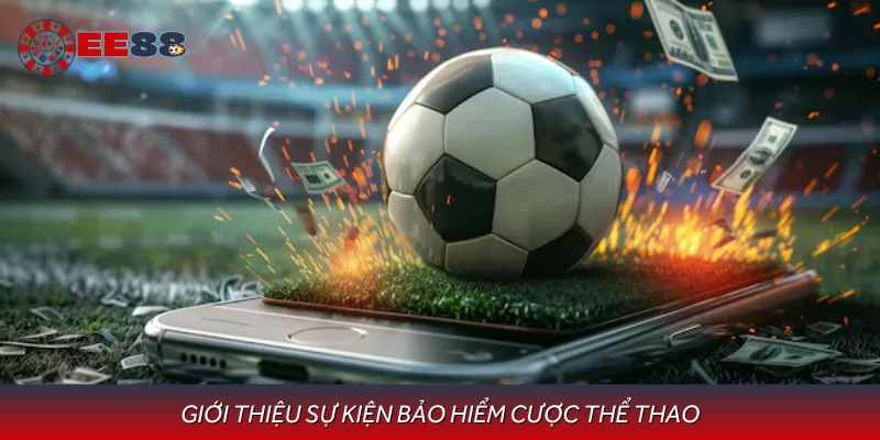 Định nghĩa khuyến mãi bảo hiểm cược thể thao