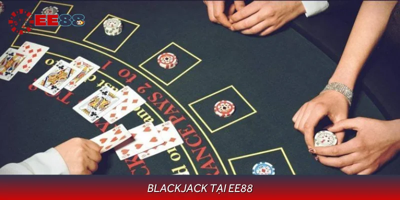 Cách Chơi Blackjack – Bí Quyết Làm Chủ Mọi Ván Bài Tại EE88