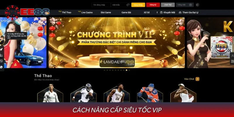 Cách Nâng Cấp Siêu Tốc Vip Tại EE88 Đơn Giản Để Tăng Level