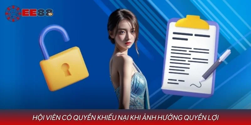 Hội viên có quyền khiếu nại khi ảnh hưởng quyền lợi