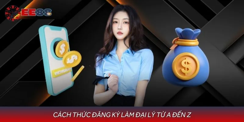Cách thức đăng ký làm đại lý từ A đến Z