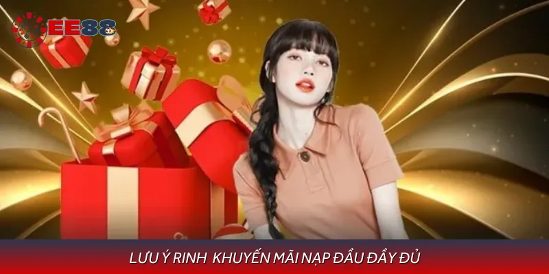 Lưu ý rinh trọn khuyến mãi nạp đầu đầy đủ