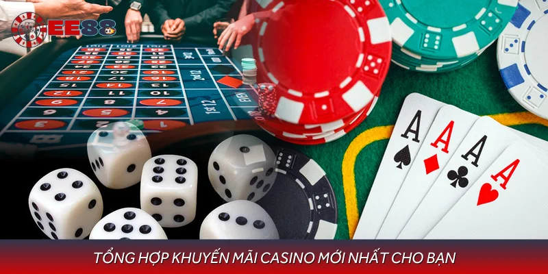 Tổng hợp khuyến mãi casino mới nhất cho bạn