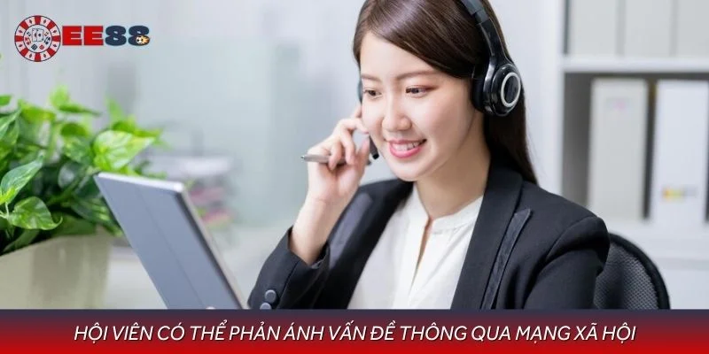 Hội viên có thể phản ánh vấn đề thông qua mạng xã hội