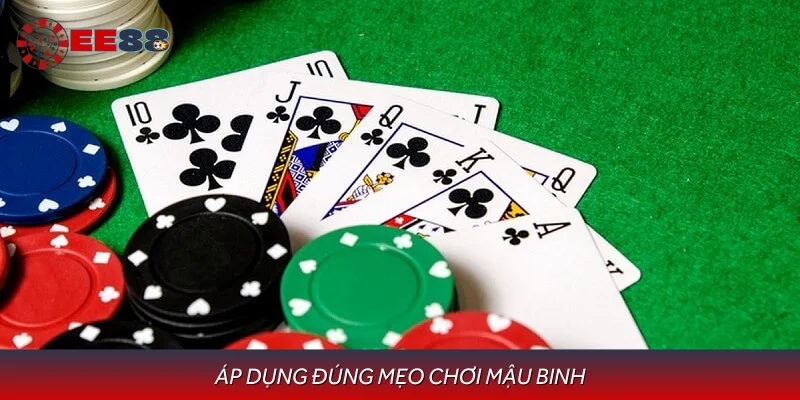 Lưu ý áp dụng mẹo chơi mậu binh cần chính xác tuyệt đối