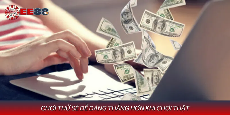Đừng để tâm lý dễ thắng vào chế độ chơi thật