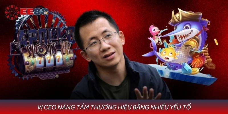 Vị CEO nâng tầm thương hiệu bằng nhiều yếu tố