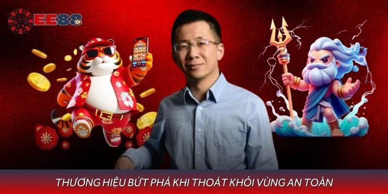 Thương hiệu bứt phá khi thoát khỏi vùng an toàn