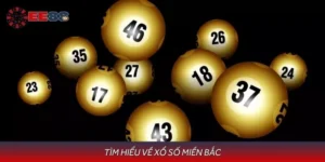Xổ Số Miền Bắc - EE88 Nêu Đặc Điểm, Thưởng Và Cách Chơi