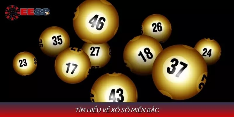 Xổ Số Miền Bắc - EE88 Nêu Đặc Điểm, Thưởng Và Cách Chơi
