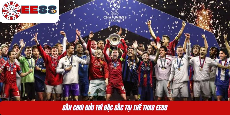 Sân chơi giải trí đặc sắc tại thể thao EE88 