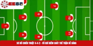 Sơ Đồ Chiến Thuật 4-4-2 – Vũ Khí Kiểm Soát Thế Trận Dễ Dàng