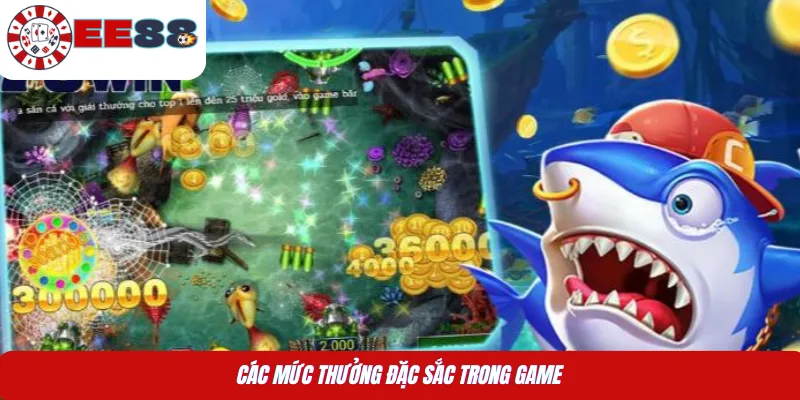 Các mức thưởng đặc sắc trong game  