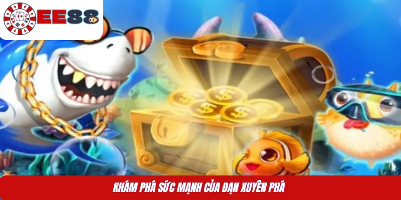 Khám phá sức mạnh của đạn xuyên phá 