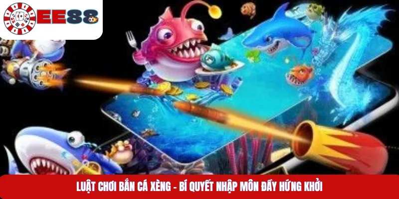 Luật Chơi Bắn Cá Xèng – Bí Quyết Nhập Môn Đầy Hứng Khởi