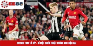 Offside Trap Là Gì? – Bí Mật Chiến Thuật Phòng Ngự Hiện Đại