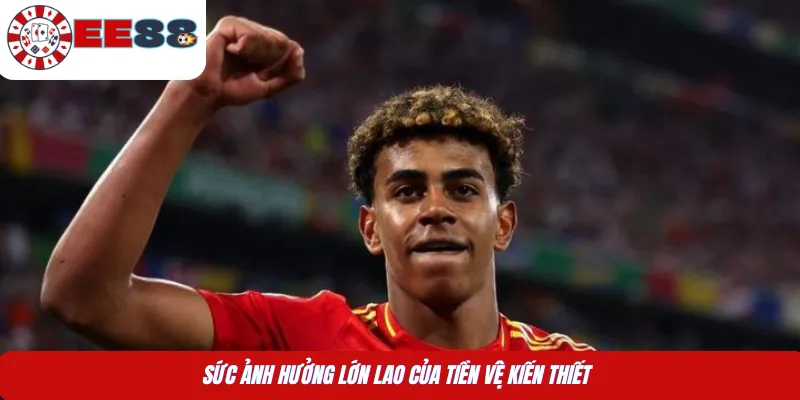Sức ảnh hưởng lớn lao của tiền vệ kiến thiết 
